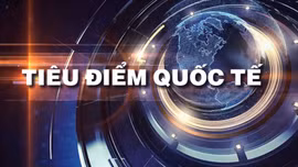 TIÊU ĐIỂM QUỐC TẾ: Khởi đầu cho một hy vọng