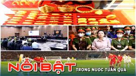 Tin tức TV: Thay đổi lớn về vị trí cán bộ cấp cao; xét xử các vụ đại án