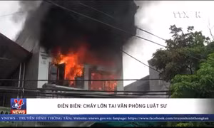 Điện Biên: Cháy lớn tại văn phòng luật sư, khói đen bốc cao hàng chục mét
