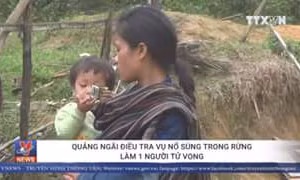 Điều tra vụ nổ súng trong rừng làm một người tử vong