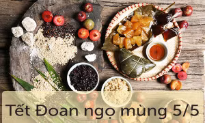 Tất cả những điều nên biết về Tết Đoan Ngọ