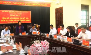 Công bố dự thảo báo cáo kết quả kiểm tra, giám sát phòng, chống tham nhũng tại Hà Giang 