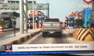 Nhiều sai phạm tại trạm thu phí BOT Hà Nội - Bắc Giang