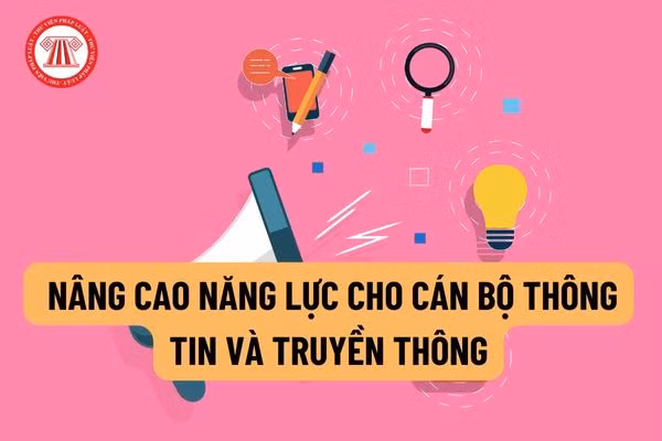Nâng cao năng lực cho cán bộ thông tin - truyền thông trong thực hiện chương trình mục tiêu quốc gia giảm nghèo bền vững