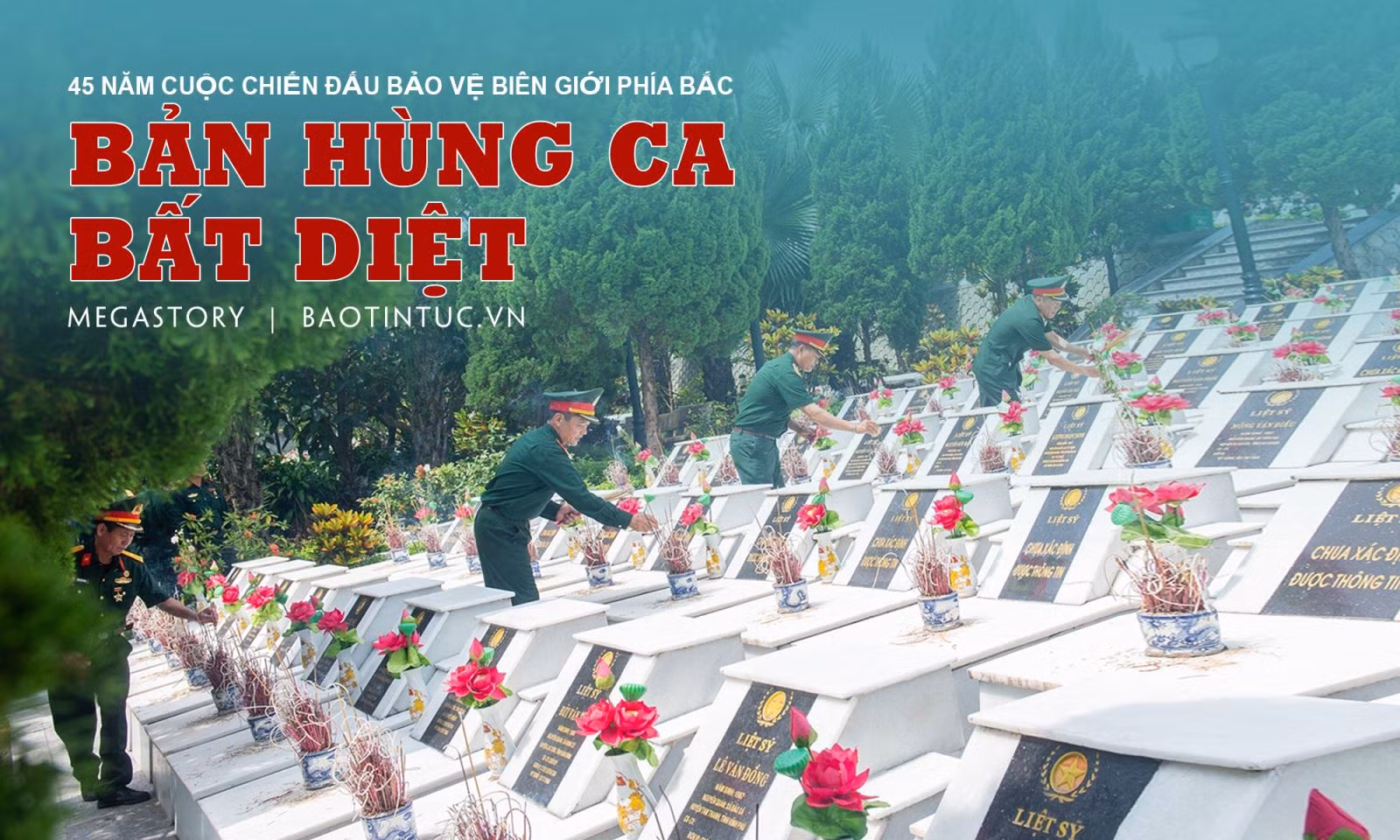 45 năm Cuộc chiến đấu bảo vệ biên giới phía Bắc: Bản hùng ca bất diệt