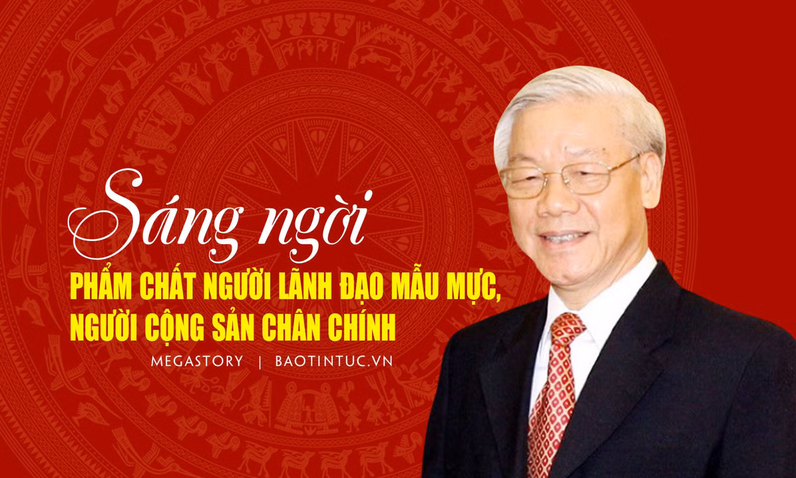 Sáng ngời phẩm chất người lãnh đạo mẫu mực, người cộng sản chân chính