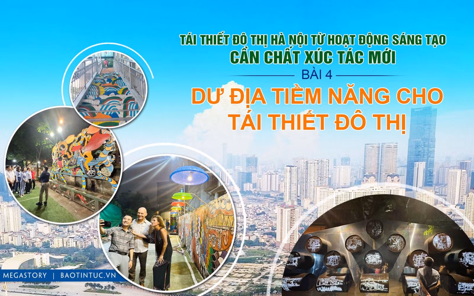 Tái thiết đô thị Hà Nội từ hoạt động sáng tạo, cần chất xúc tác mới - Bài 4: Dư địa tiềm năng cho tái thiết đô thị 