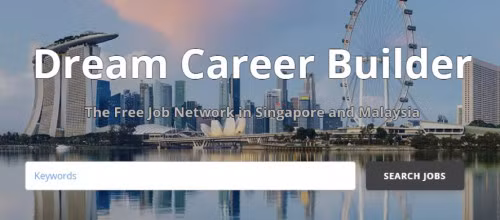 Dream Career Builder là cầu nối hữu hiệu giữa người tìm việc và nhà tuyển dụng ở Malaysia và Singapore ảnh 1