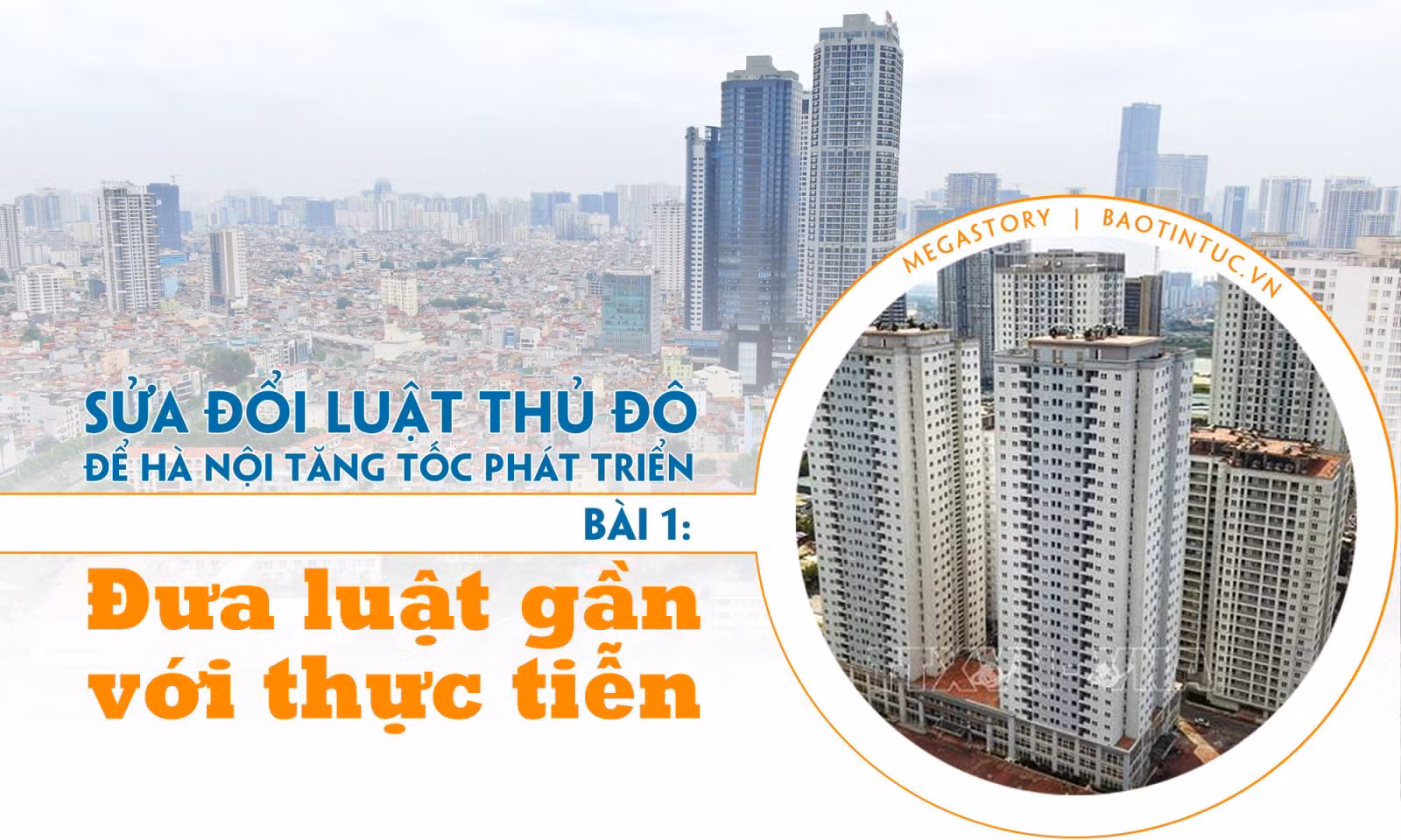 Sửa đổi Luật Thủ đô để Hà Nội tăng tốc phát triển - Bài 1: Đưa luật gần với thực tiễn