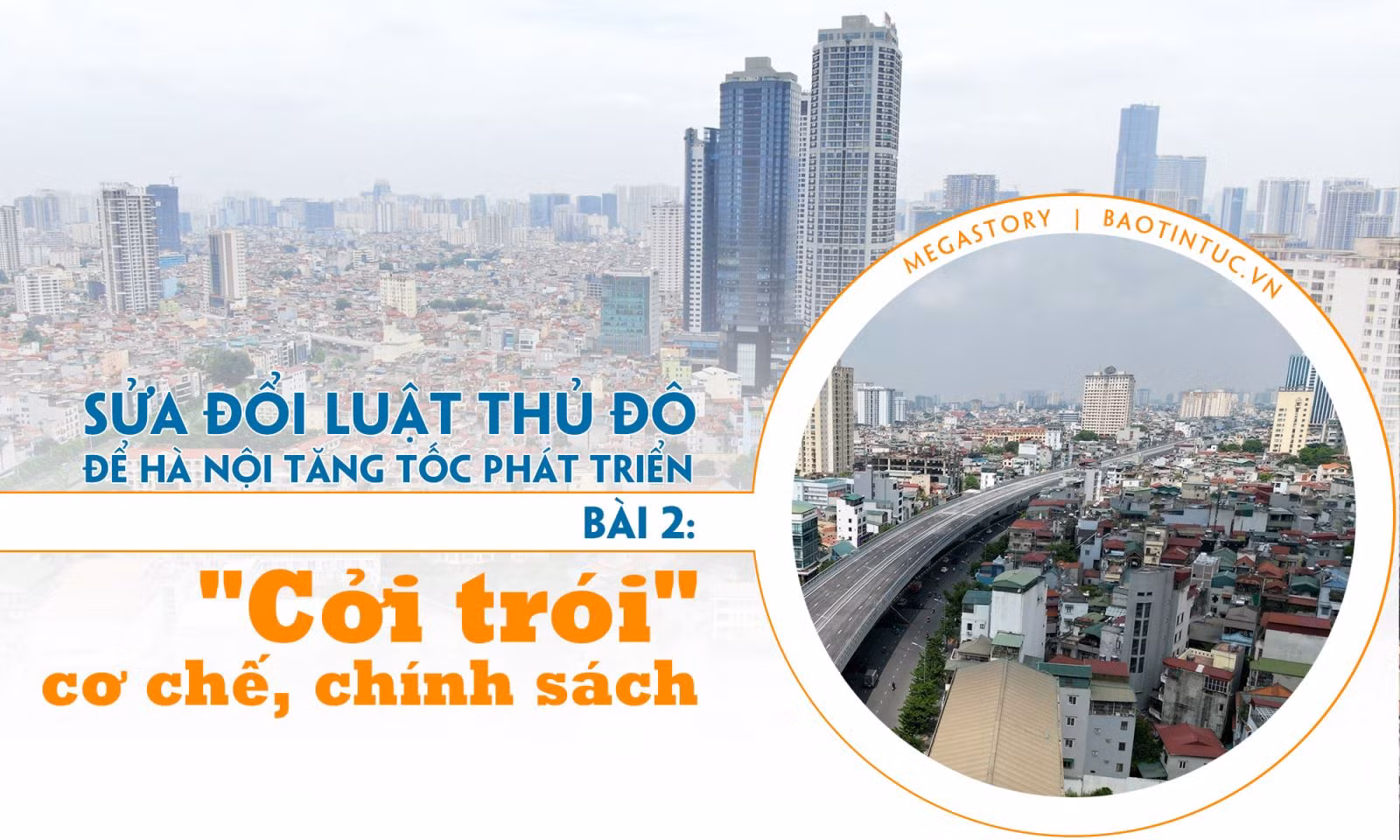 Sửa đổi Luật Thủ đô để Hà Nội tăng tốc phát triển - Bài 2: ‘Cởi trói’ cơ chế, chính sách 