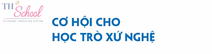 TH School mang chương trình đào tạo quốc tế về xứ Nghệ ảnh 9