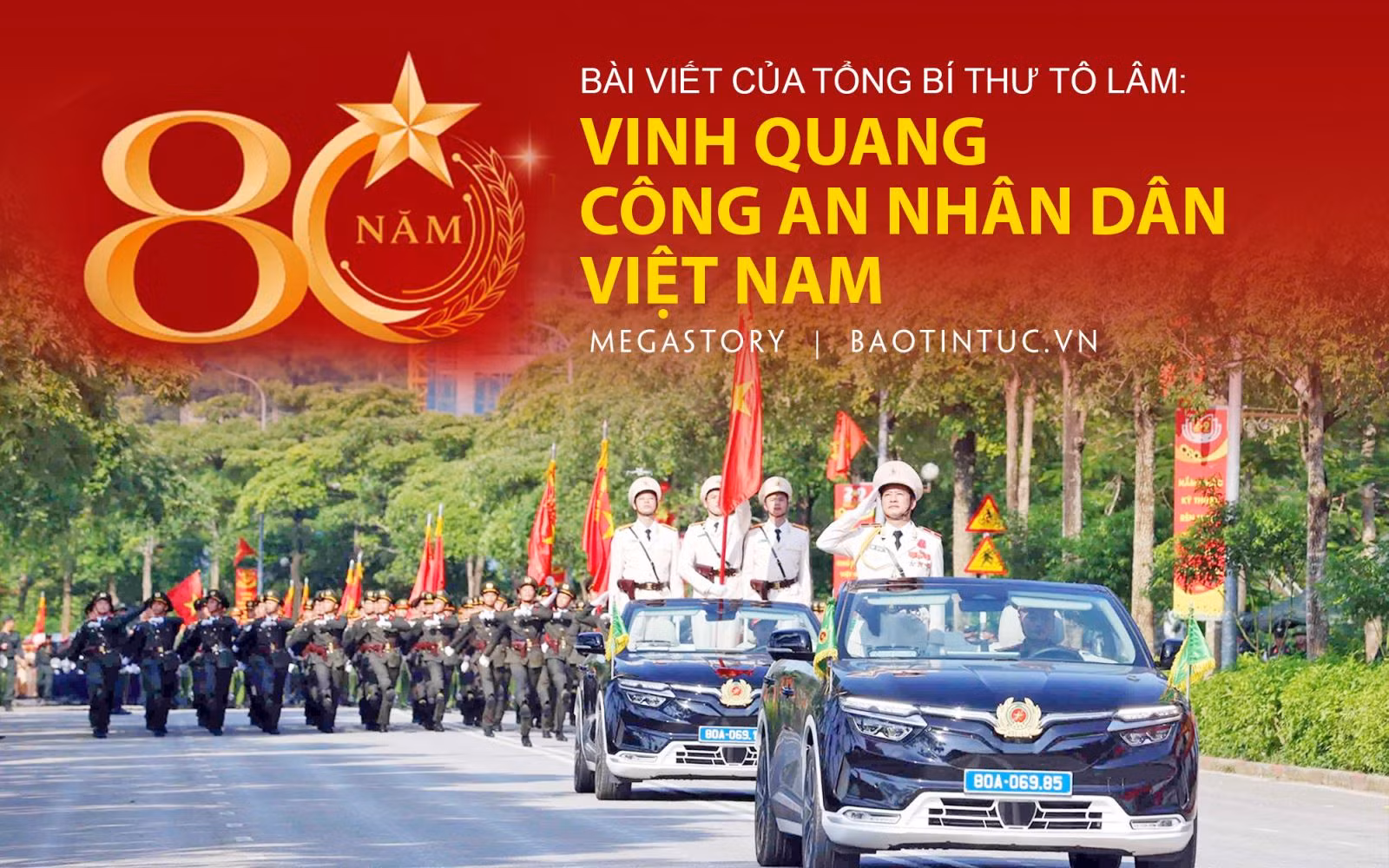 Bài viết của Tổng Bí thư Tô Lâm: 80 năm - Vinh quang Công an Nhân dân Việt Nam