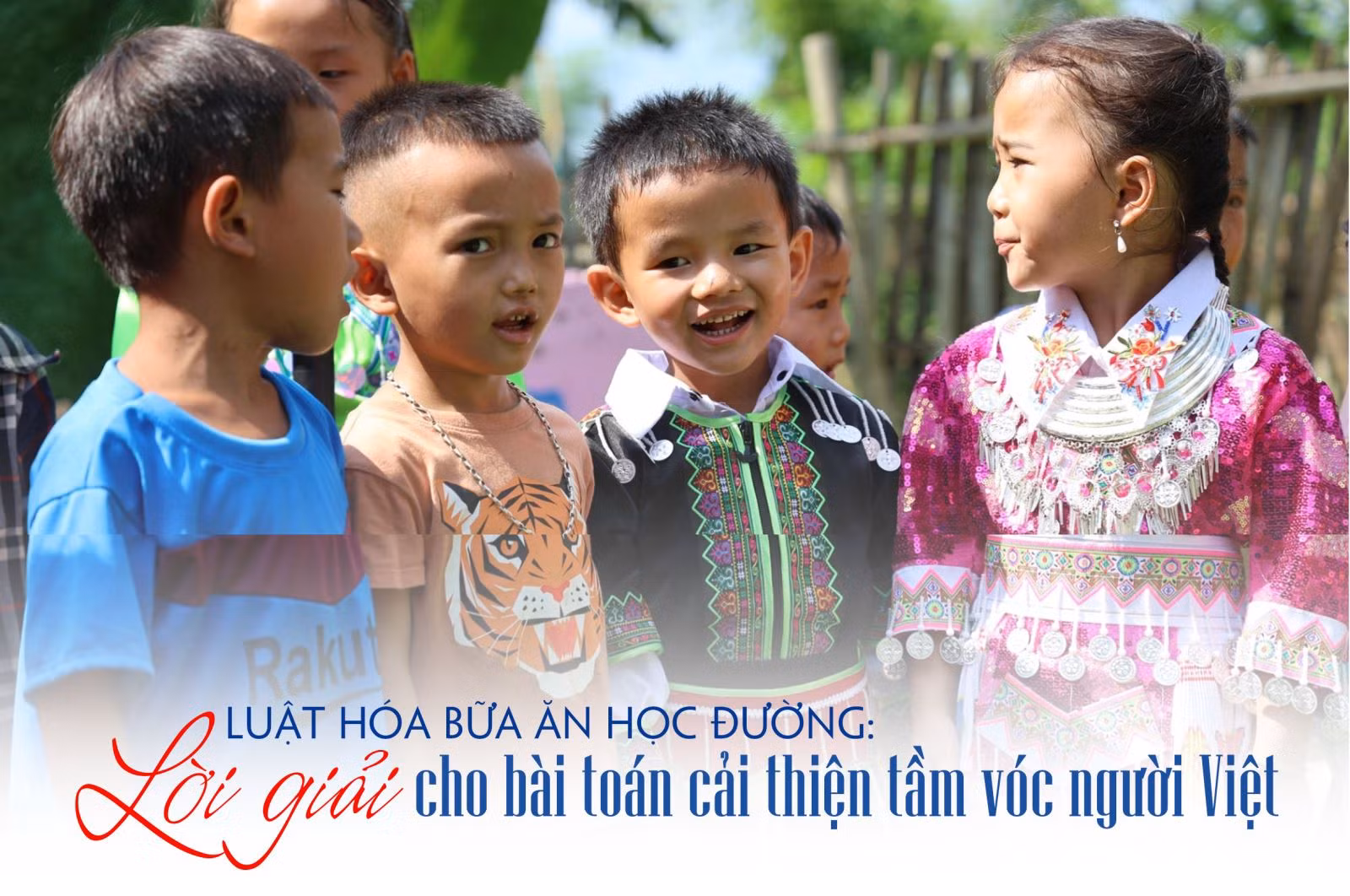 Luật hóa bữa ăn học đường: Lời giải cho bài toán cải thiện tầm vóc người Việt