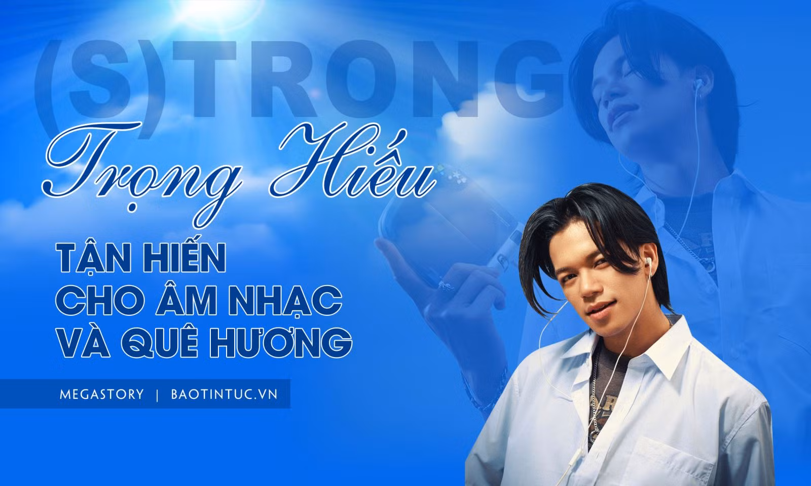 (S)TRONG Trọng Hiếu - tận hiến cho âm nhạc và quê hương