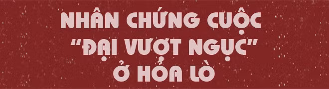 Người tù trẻ nhất Hỏa Lò và ký ức nơi 'địa ngục trần gian' ảnh 8