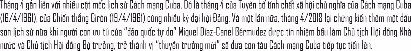 Miguel Díaz-Canel Bérmudez: ‘Thuyền trưởng mới’ của ‘Đảo quốc Tự do’ anh hùng ảnh 1
