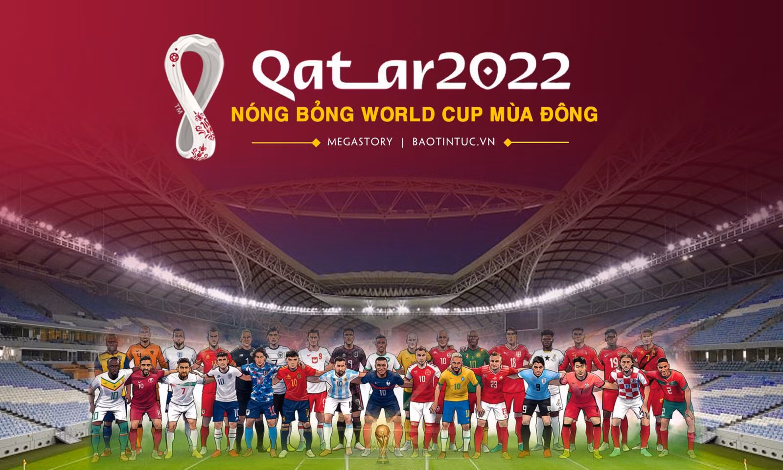 Qatar 2022 - Nóng bỏng World Cup mùa đông