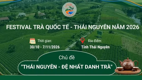 Festival Trà quốc tế - Thái Nguyên năm 2026