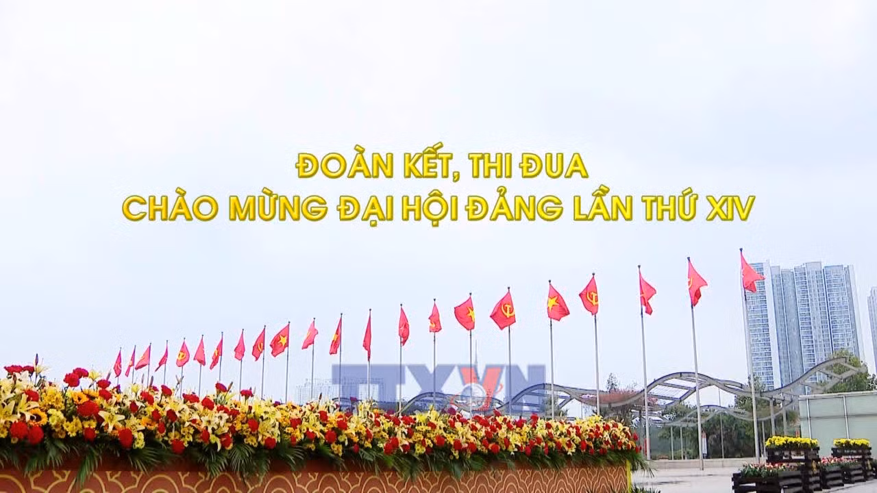 Đoàn kết, thi đua chào mừng Đại hội Đảng lần thứ XIV