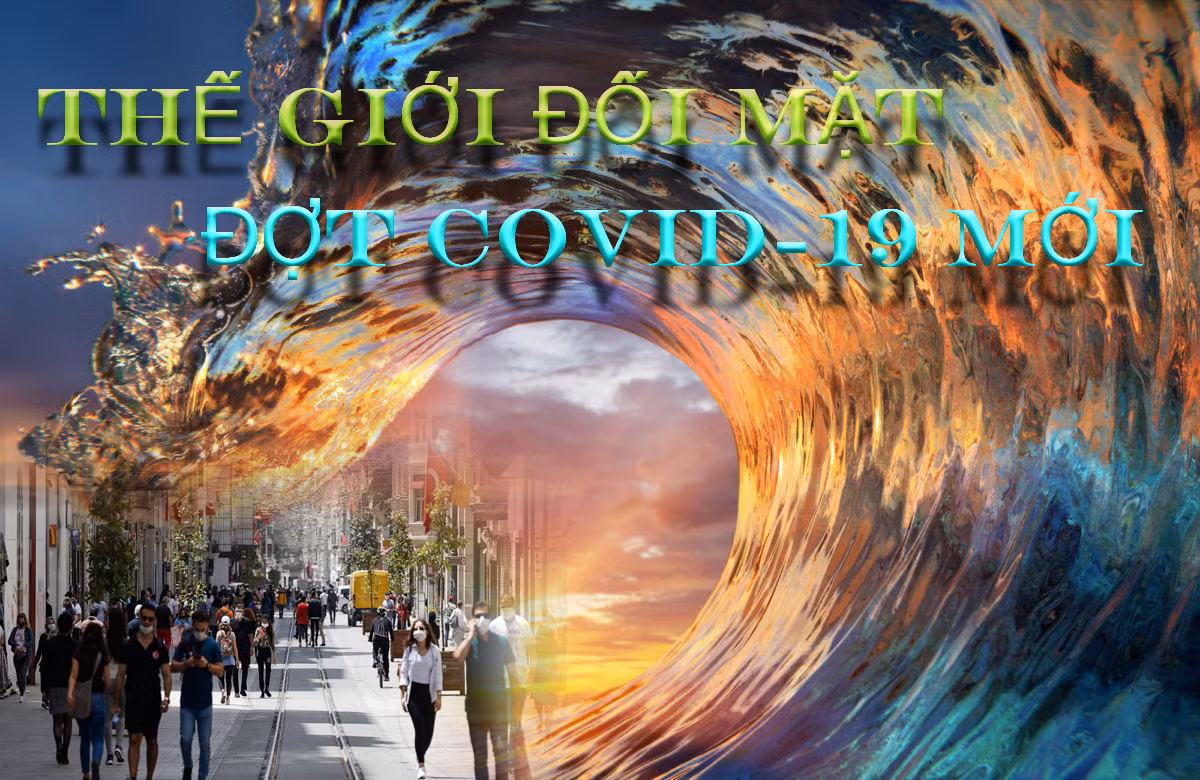 Thế giới đối mặt làn sóng COVID-19 mới