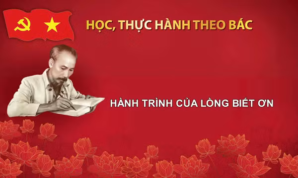 Học, thực hành theo Bác: Hành trình của lòng biết ơn
