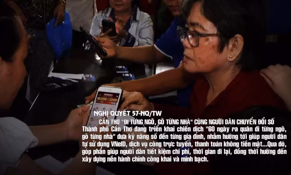 Nghị quyết 57-NQ/TW: Cần Thơ 'Đi từng ngõ, gõ từng nhà' cùng người dân chuyển đổi số