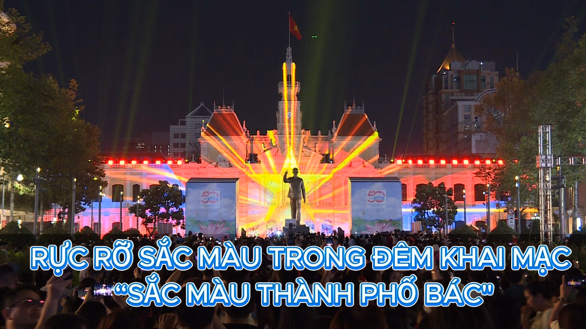 Rực rỡ sắc màu trong đêm khai mạc 'Sắc màu Thành Phố Bác'