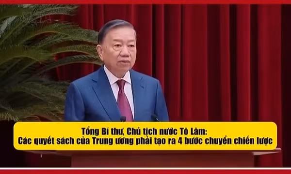  Quyết sách của Trung ương phải tạo ra 4 bước chuyển chiến lược