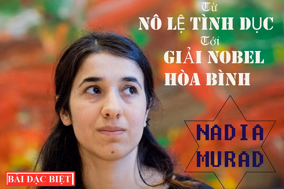 Nadia Murad - Từ nô lệ tình dục tới giải Nobel Hòa bình