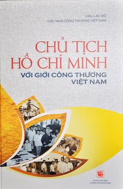 Ra mắt cuốn sách 'Chủ tịch Hồ Chí Minh với giới Công thương Việt Nam' ảnh 2