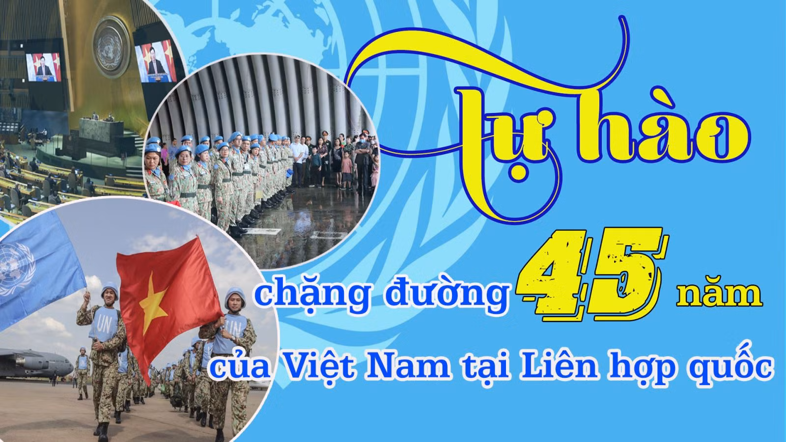 Tự hào chặng đường 45 năm của Việt Nam tại Liên hợp quốc