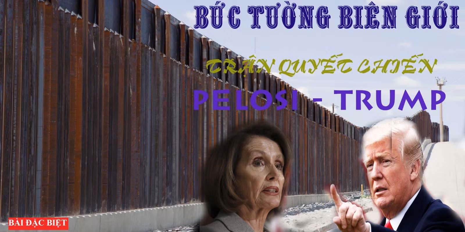 Bức tường biên giới: Trận quyết chiến Trump - Pelosi