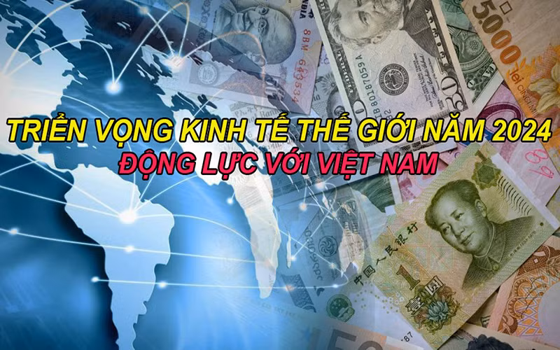 Tin tức TV: Triển vọng kinh tế thế giới năm 2024, động lực với Việt Nam