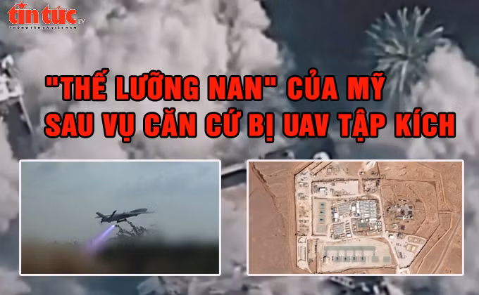 Tiêu điểm quốc tế: 'Thế lưỡng nan' của Mỹ sau vụ căn cứ bị UAV tập kích