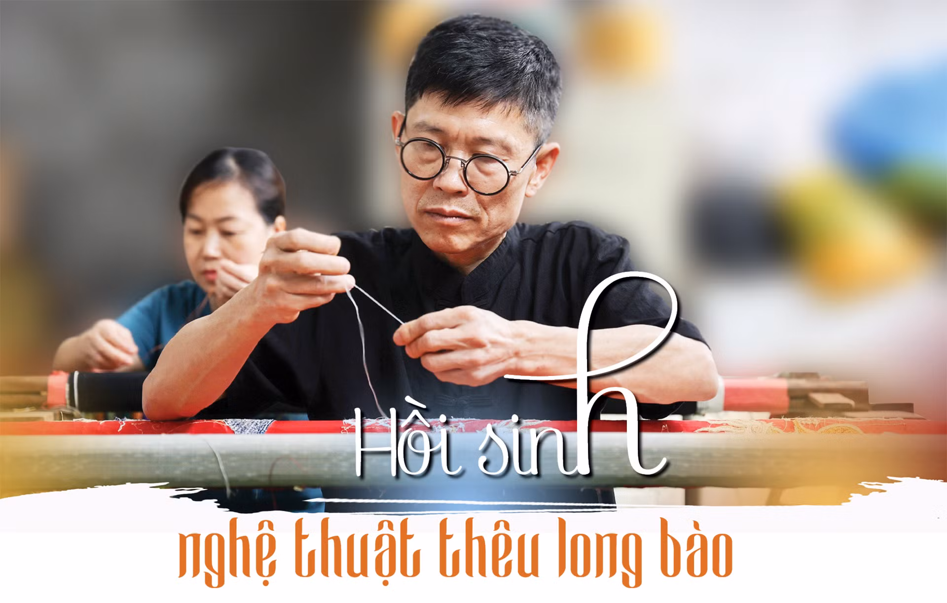 Hồi sinh nghệ thuật thêu long bào