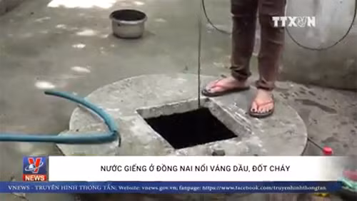 Nước giếng ở Đồng Nai nổi váng dầu, đốt cháy ngùn ngụt