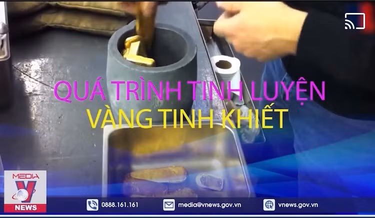 Bên trong nhà máy luyện vàng tinh khiết 99,99%