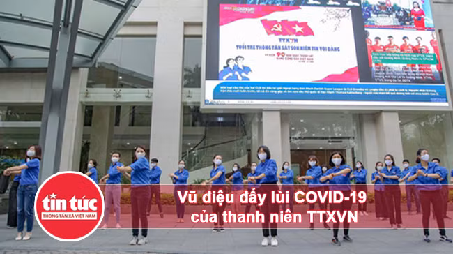 Vũ điệu đẩy lùi COVID-19 của thanh niên TTXVN