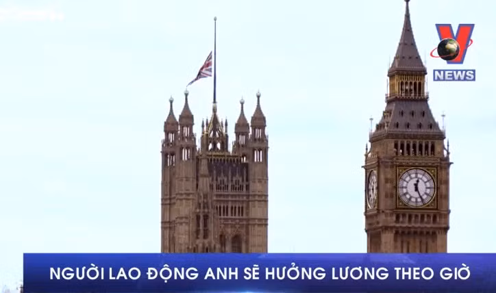 Người lao động Anh sẽ hưởng lương theo giờ