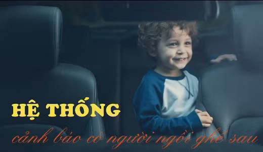 Video cơ chế hoạt động của tính năng cảnh báo bỏ quên trẻ trong ô tô