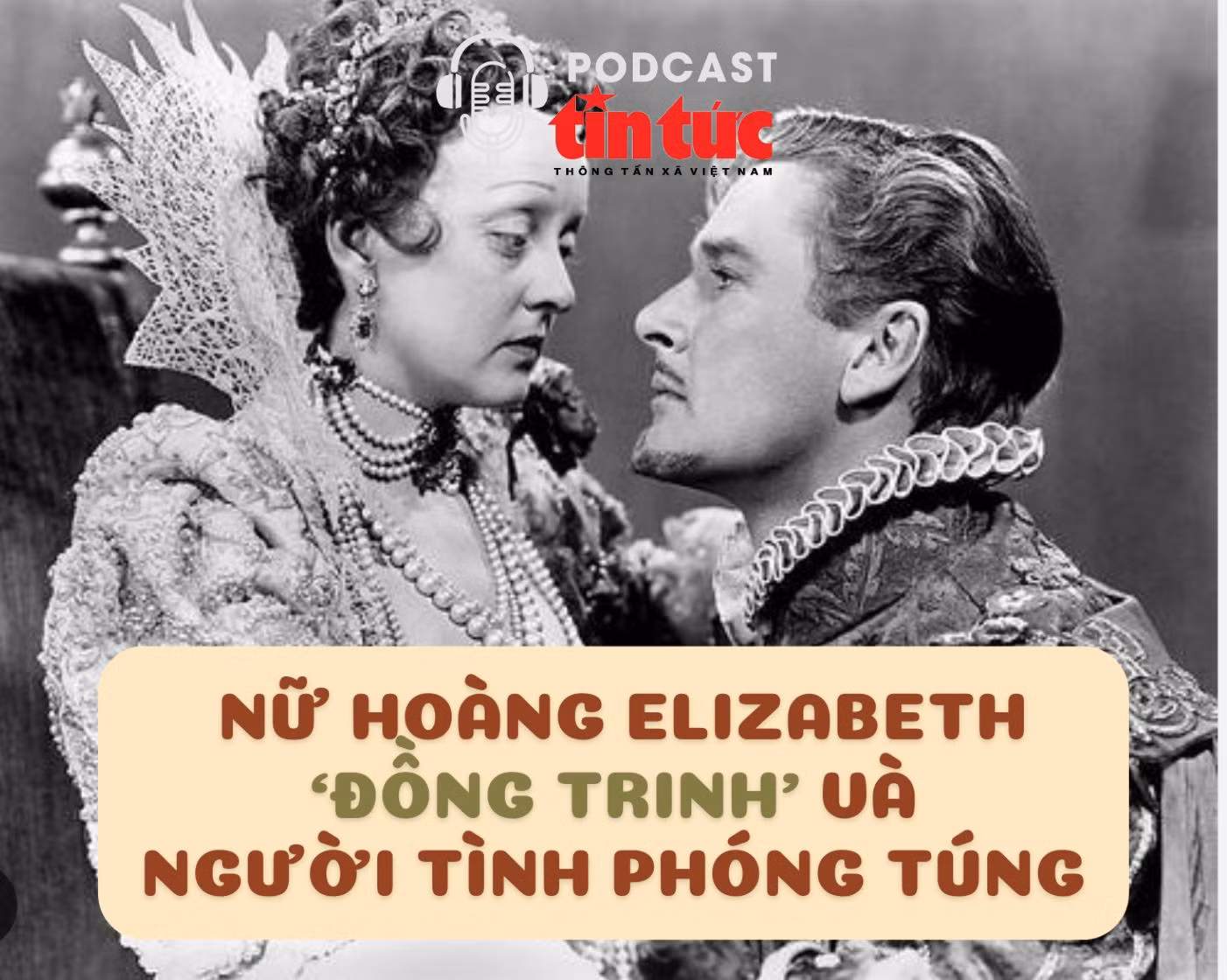 Hồ sơ mật: Nữ hoàng Elizabeth 'đồng trinh' và người tình phóng túng