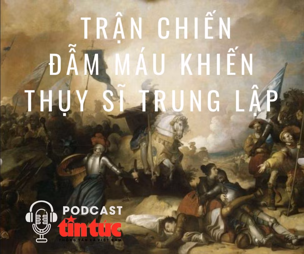 Hồ sơ mật: Trận chiến đại bại khiến Thụy Sĩ trung lập suốt 500 năm qua