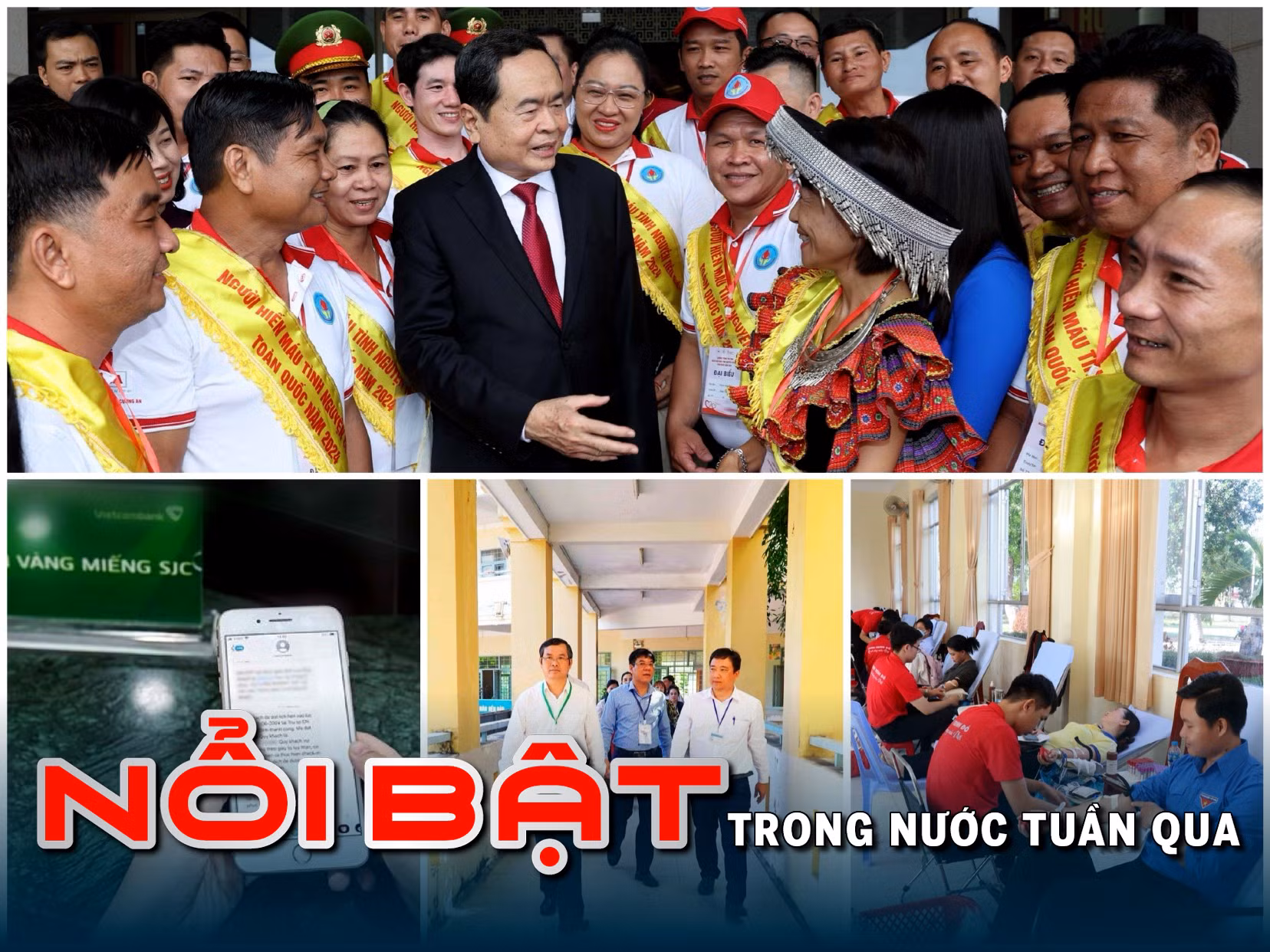 Tin nổi bật tuần 10-16/6: Tôn vinh những tấm gương hiến máu cứu người; Các tỉnh chuẩn bị chu đáo cho kỳ thi THPT