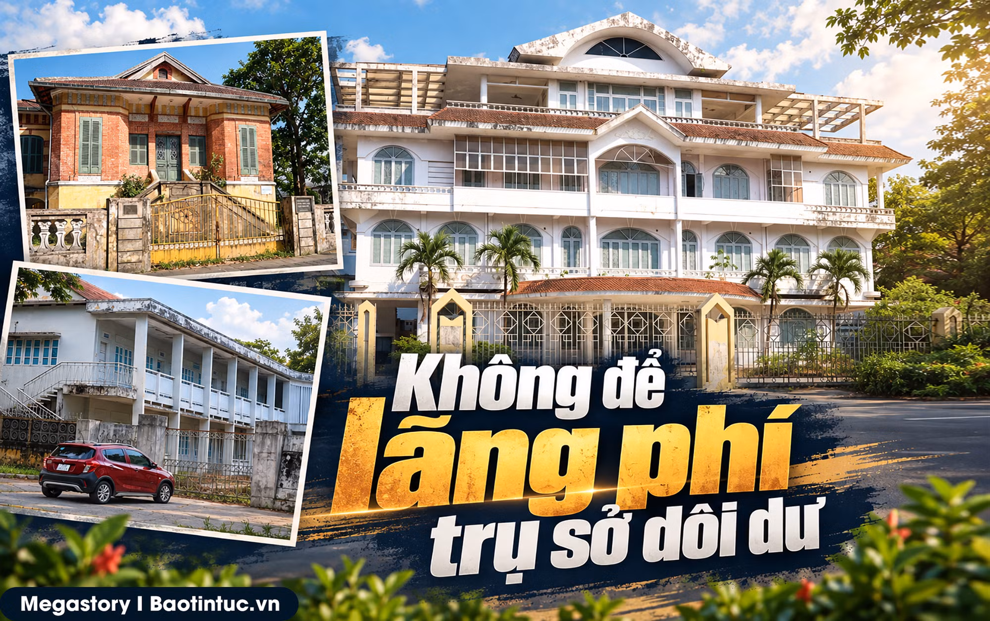 Không để lãng phí trụ sở dôi dư