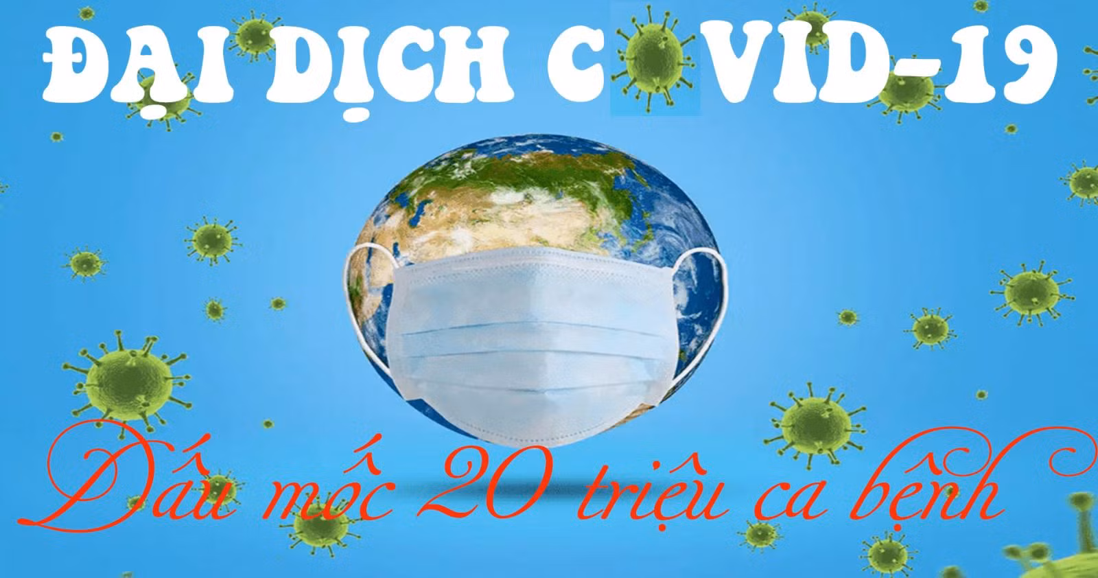 COVID-19 và dấu mốc 20 triệu ca bệnh