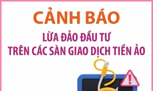 Cảnh báo lừa đảo đầu tư trên các sàn giao dịch tiền ảo
