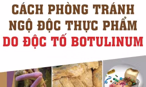 Cách phòng tránh ngộ độc thực phẩm do độc tố botulinum