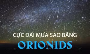 Cơ hội quan sát hiện tượng mưa sao băng Orionids đạt cực đại vào nửa đêm 21/10