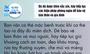 Dù đã được tiêm vaccine, hãy tiếp tục các biện pháp phòng ngừa 