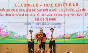Cần Thơ trao quyết định đầu tư khu công nghiệp thứ 7 vốn 7.850 tỷ đồng
